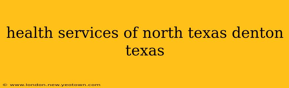 health services of north texas denton texas