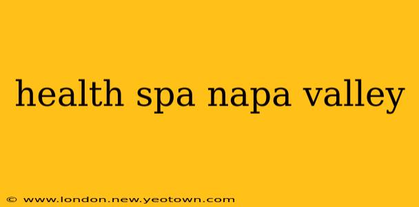 health spa napa valley