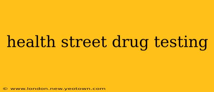 health street drug testing