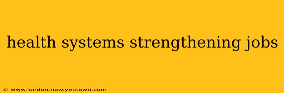 health systems strengthening jobs