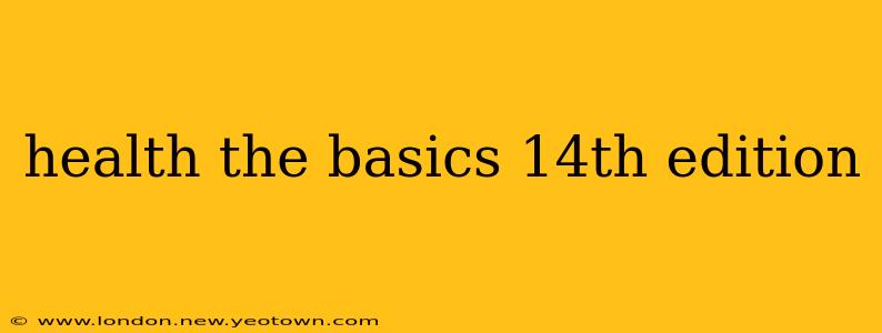 health the basics 14th edition