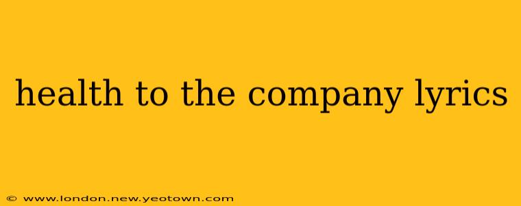 health to the company lyrics