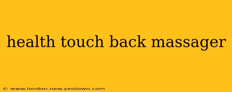 health touch back massager