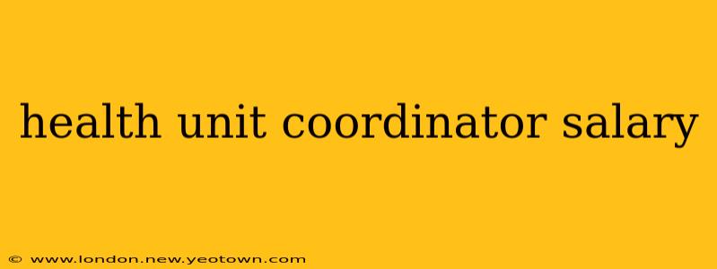 health unit coordinator salary