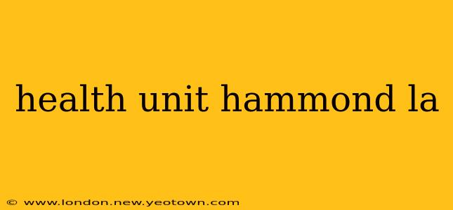 health unit hammond la