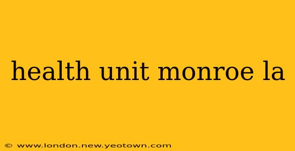 health unit monroe la