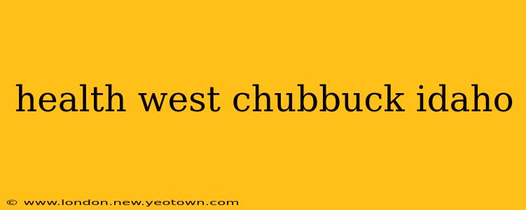 health west chubbuck idaho