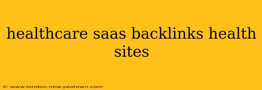 healthcare saas backlinks health sites