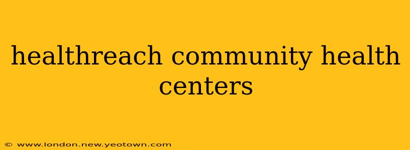 healthreach community health centers