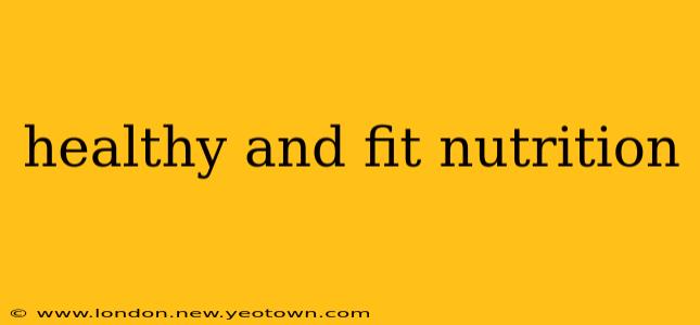 healthy and fit nutrition