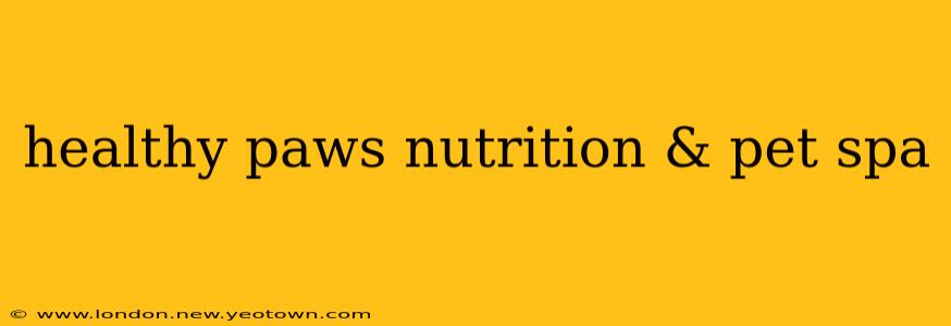 healthy paws nutrition & pet spa