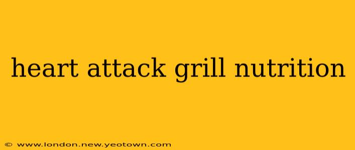 heart attack grill nutrition