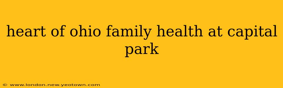 heart of ohio family health at capital park