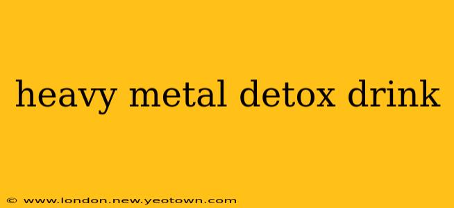 heavy metal detox drink