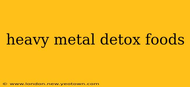 heavy metal detox foods