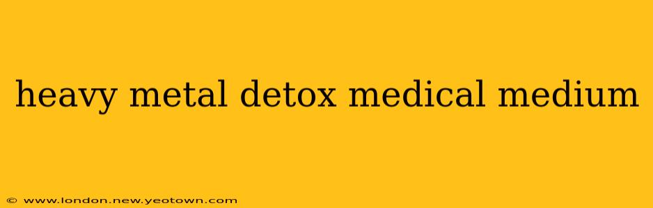 heavy metal detox medical medium