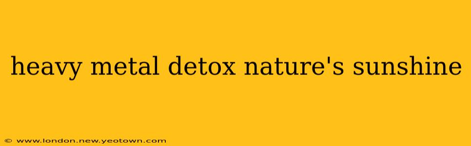 heavy metal detox nature's sunshine