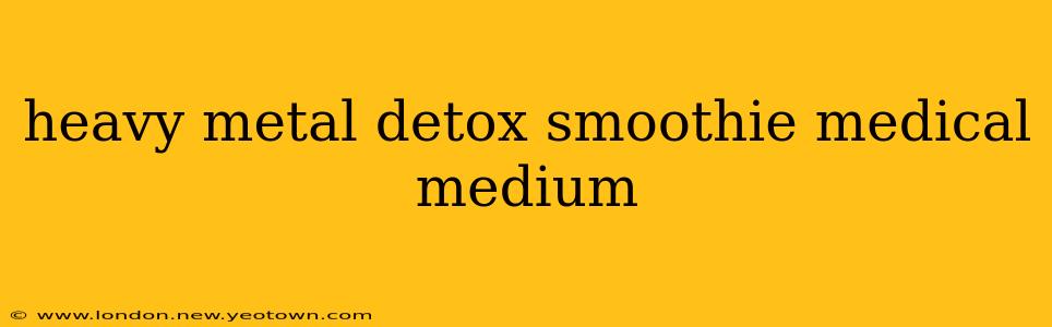 heavy metal detox smoothie medical medium