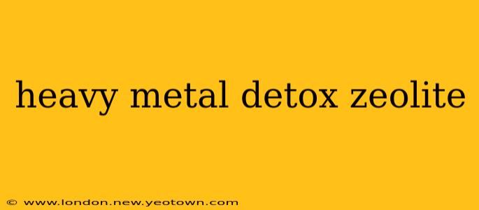 heavy metal detox zeolite