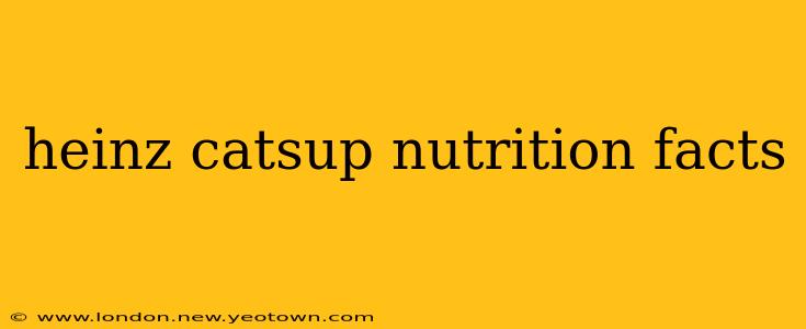 heinz catsup nutrition facts