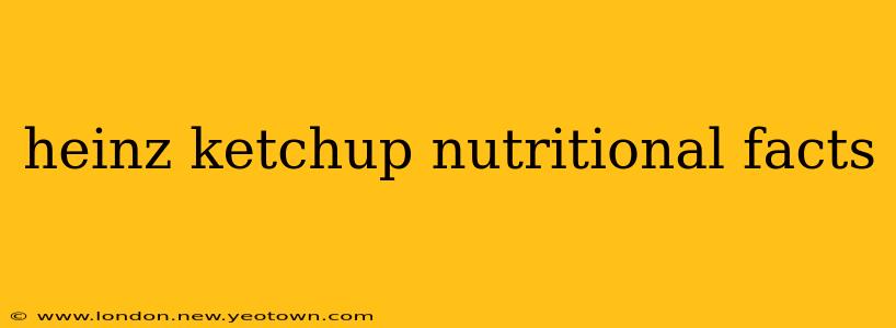 heinz ketchup nutritional facts