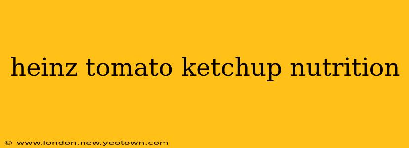 heinz tomato ketchup nutrition