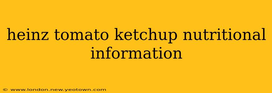heinz tomato ketchup nutritional information