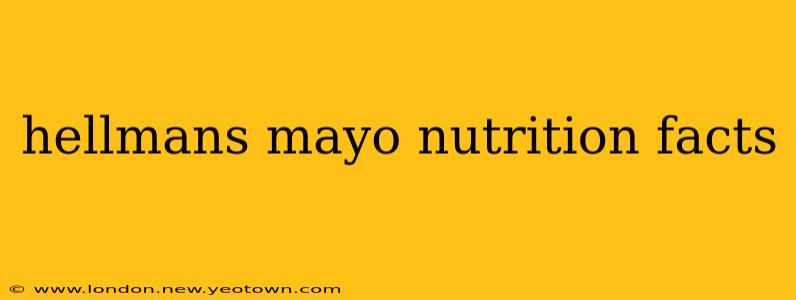 hellmans mayo nutrition facts