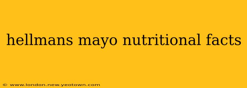 hellmans mayo nutritional facts