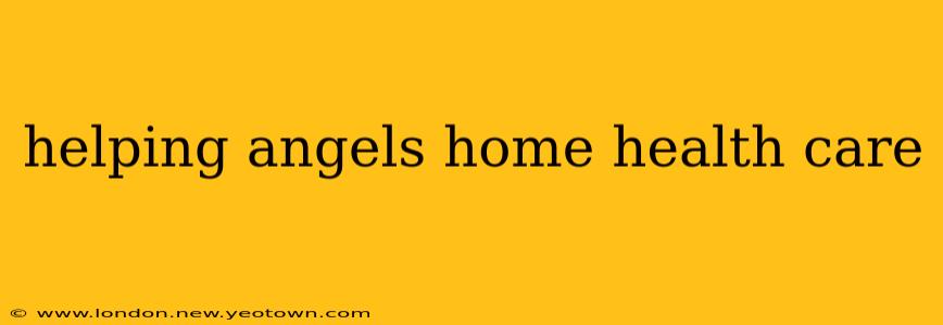 helping angels home health care