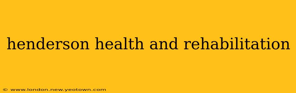 henderson health and rehabilitation