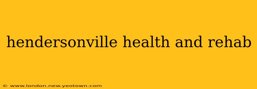 hendersonville health and rehab