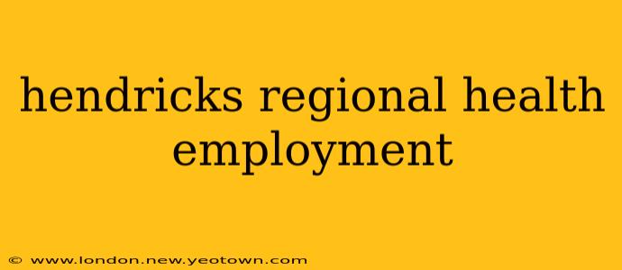 hendricks regional health employment