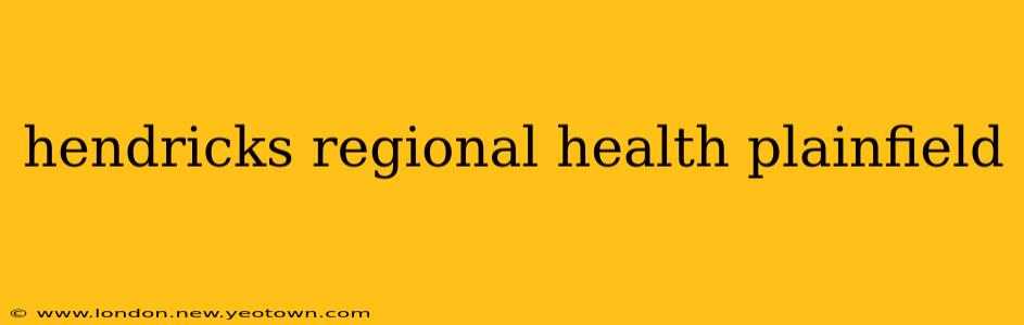 hendricks regional health plainfield