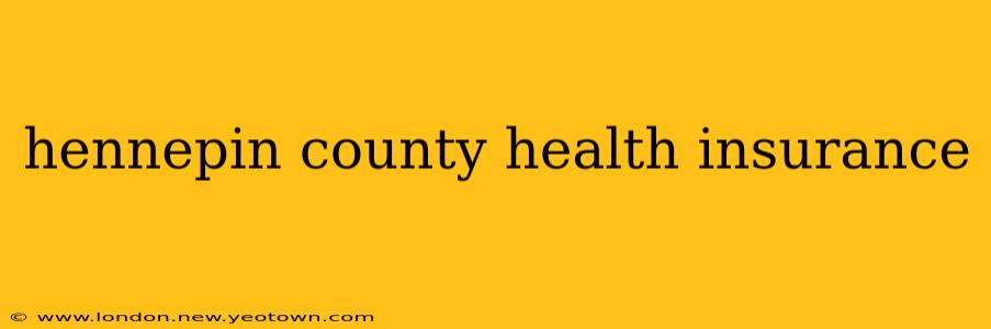 hennepin county health insurance