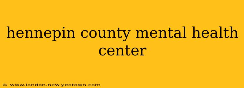 hennepin county mental health center