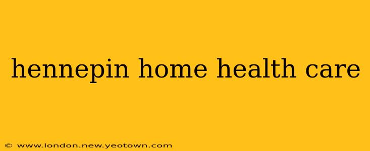 hennepin home health care