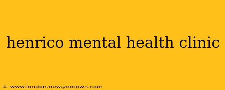 henrico mental health clinic
