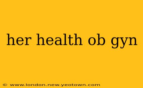 her health ob gyn