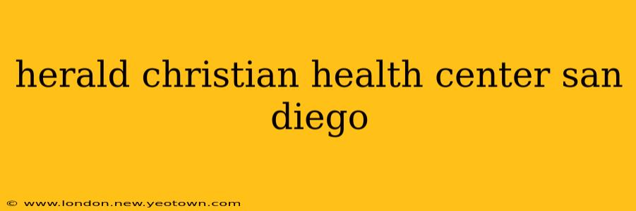 herald christian health center san diego