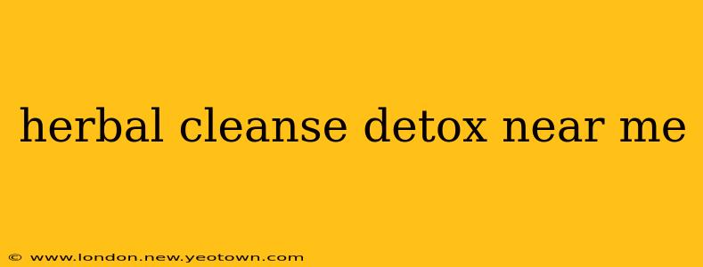 herbal cleanse detox near me