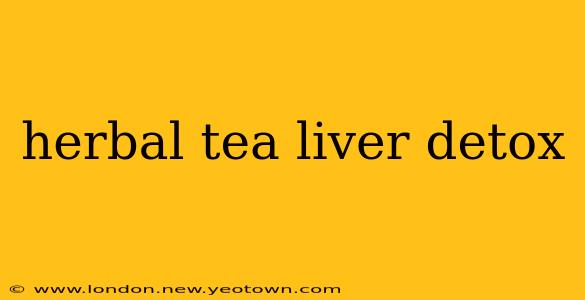 herbal tea liver detox