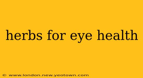 herbs for eye health
