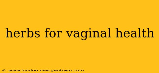 herbs for vaginal health