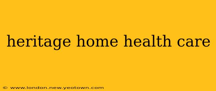 heritage home health care