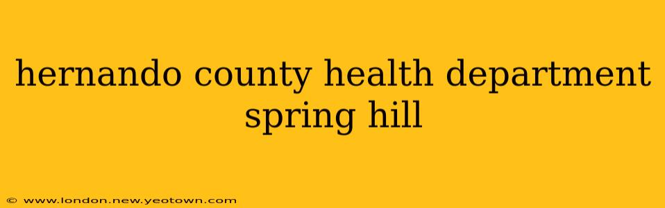 hernando county health department spring hill