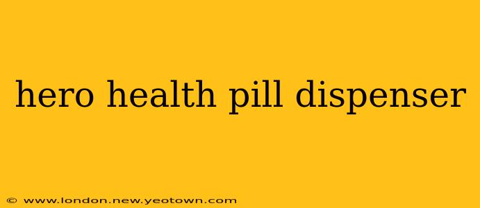 hero health pill dispenser