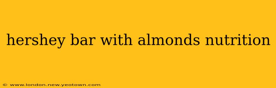 hershey bar with almonds nutrition