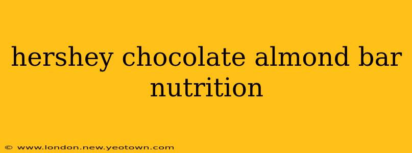 hershey chocolate almond bar nutrition