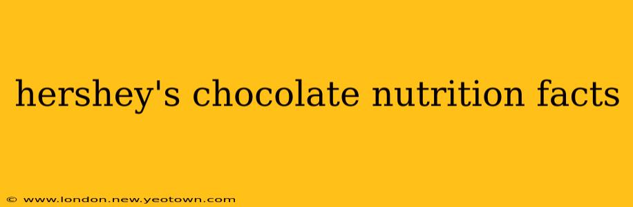 hershey's chocolate nutrition facts